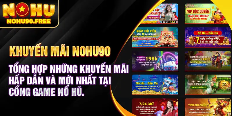 Khuyến Mãi NOHU90 - Ưu Đãi Hấp Dẫn Dành Cho Mọi Người Chơi