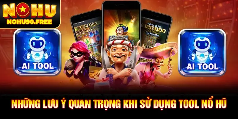 Một vài lưu ý người chơi cần nắm khi sử dụng tool nổ hũ
